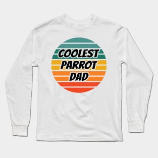 Coolest Parrot Dad Long Sleeve T-Shirt